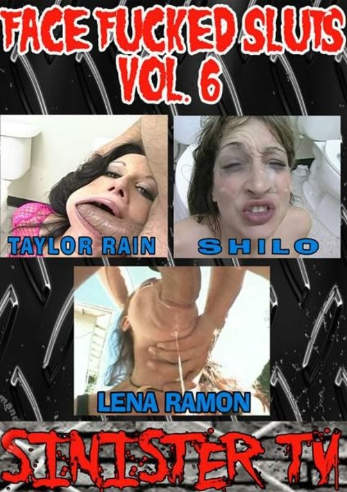 Face Fucked Sluts Vol. 6