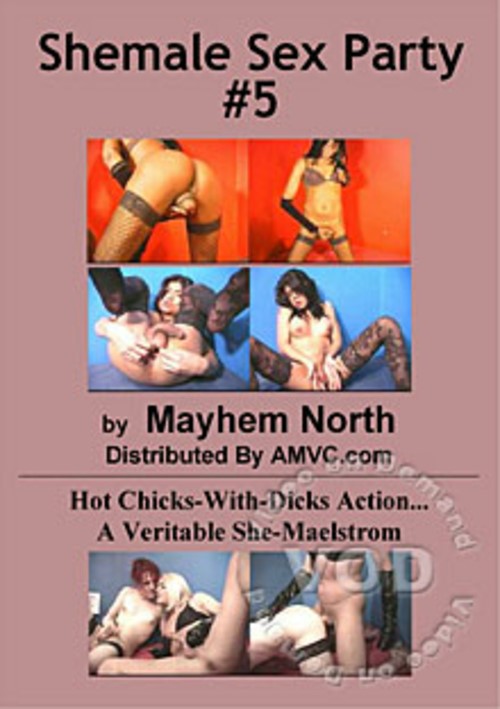 Shemale Sex Party #5 | Mayhem North | Adult DVD Empire