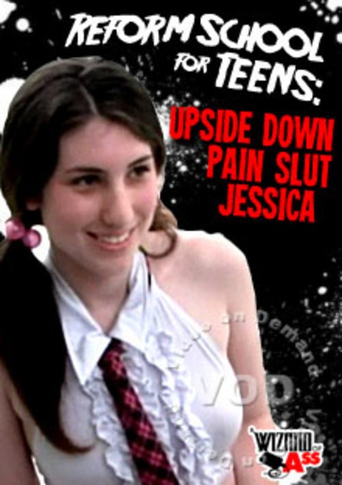 Reform School For Teens: Upside Down Pain Slut Jessica