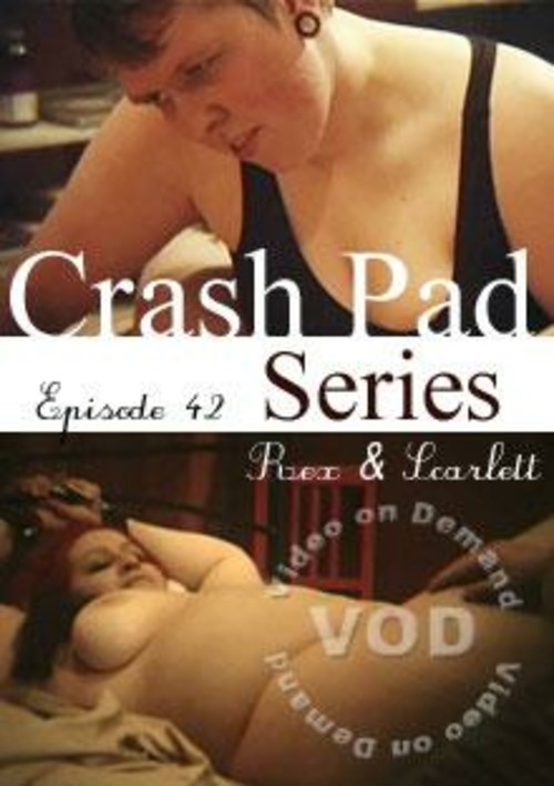 Crash Pad Series Episode 42 - Rex &amp; Scarlett
