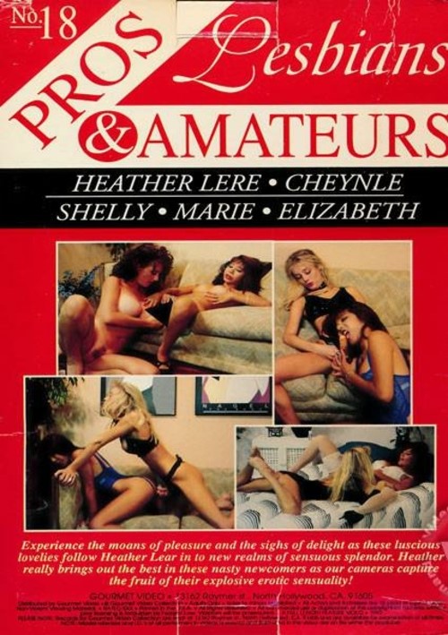 Lesbians Pros And Amateurs No 18 1992 By Gourmet Video Hotmovies