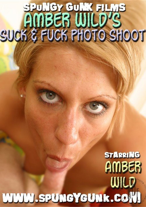 Amber Wild S Suck And Fuck Photo Shoot Spungy Gunk Films Adult Dvd Empire