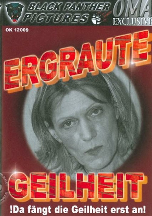 Ergraute Geilheit