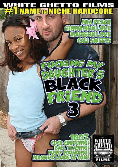 Fucking My Daughter's Black Friend 3 (2015) | Adult DVD Empire