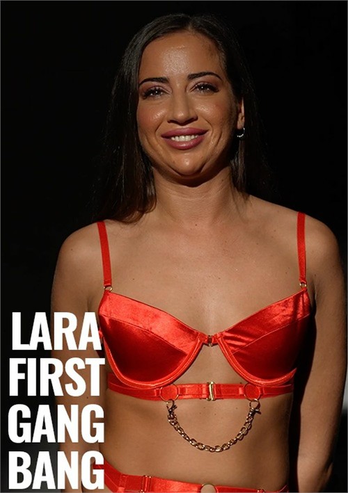 Lara First Gang Bang