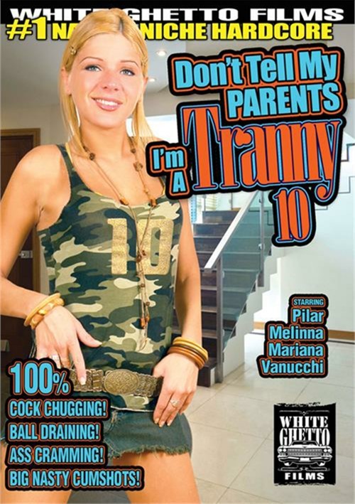 Don&#39;t Tell My Parents I&#39;m A Tranny 10