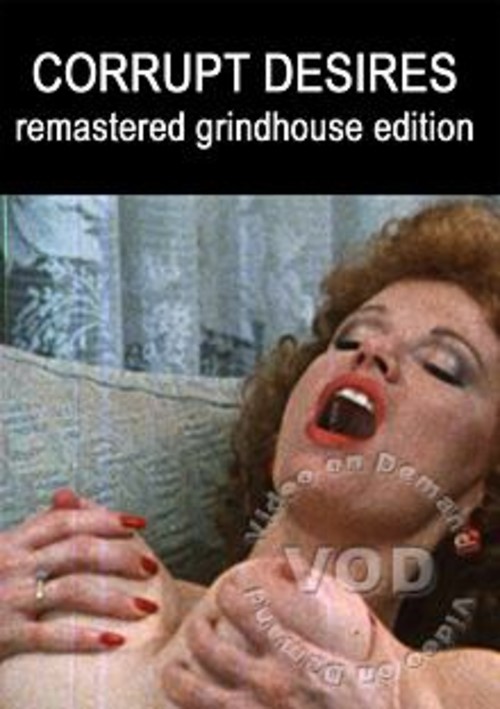 Corrupt Desires - Remastered Grindhouse Edition