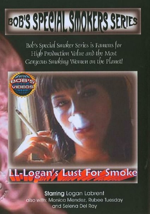 Logan's Lust For Smoke