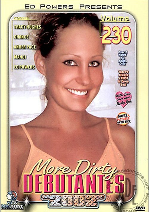 230 - More Dirty Debutantes #230 (2005) | Ed Powers Productions | Adult DVD Empire