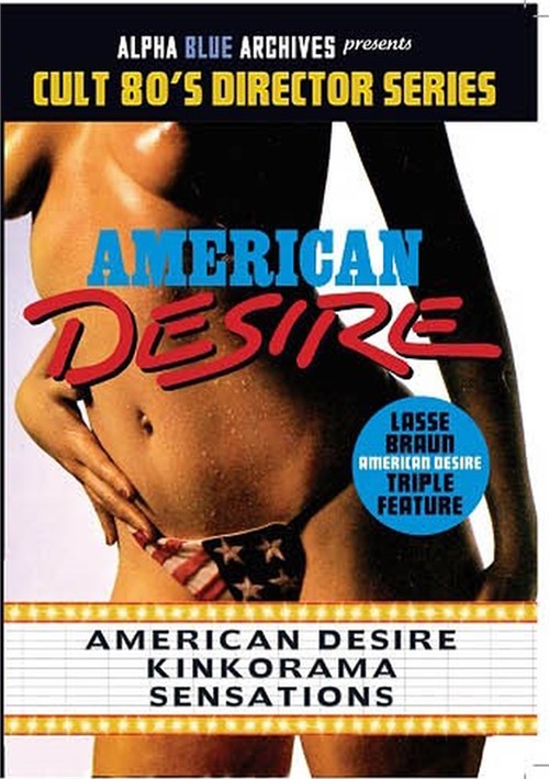 American Desire: Lasse Braun Triple Feature