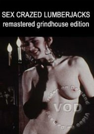 Sex Crazed Lumberjacks - Remastered Grindhouse Edition Boxcover