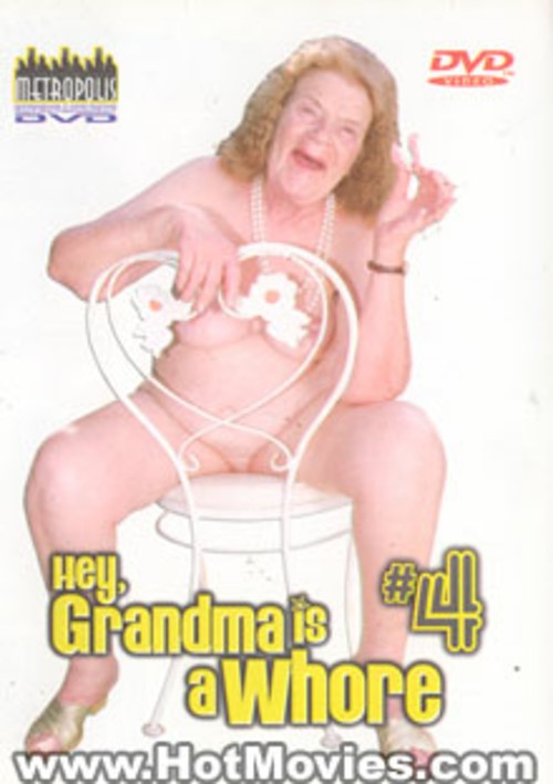 Hey, My Grandma Is A Whore #4