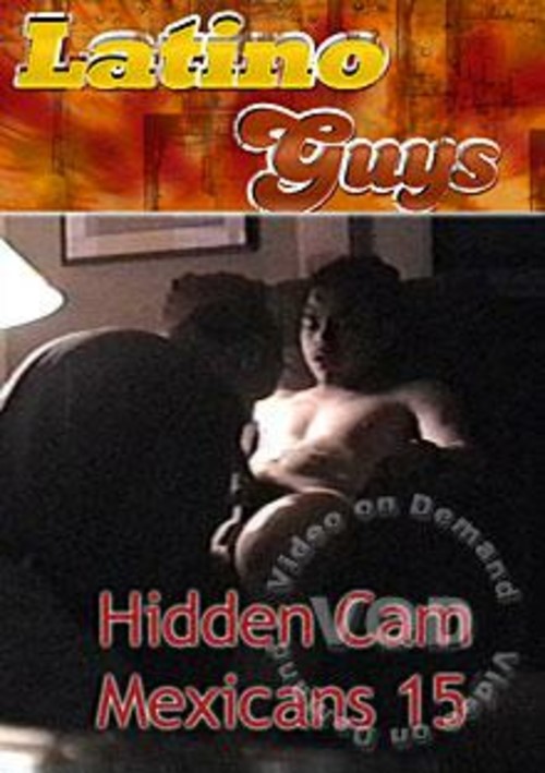 Hidden Cam Mexicans 15 Boxcover