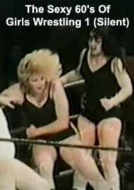 The Sexy 60's Of Girls Wrestling 1 (Silent) Boxcover