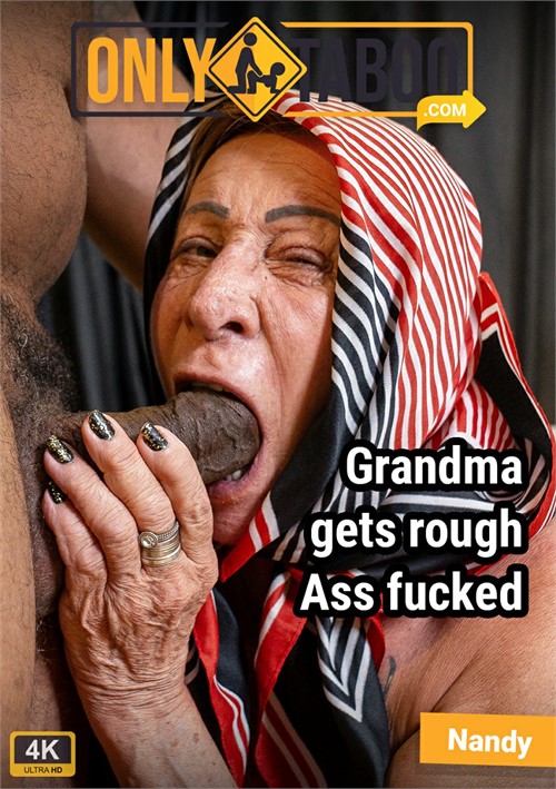 Grandma Nandy Gets Rough Ass Fucked