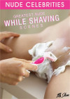 Greatest Nude While Shaving Scenes Boxcover