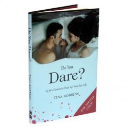 Do You Dare: 65 Sex Games to Heat Up Your Sex Life Do You Dare: 65 Sex Games to Heat Up Your Sex Life Boxcover