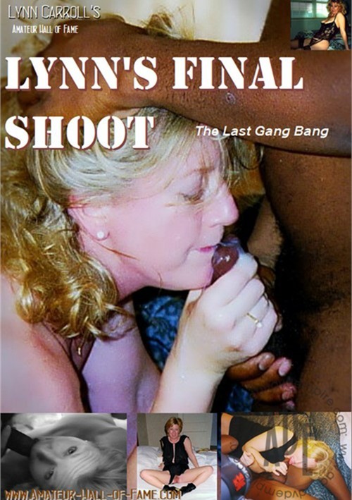 Lynn&#39;s Final Shoot: The Last Gang Bang