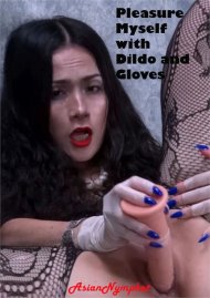 Pleasure Myself with Dildo and Gloves Boxcover