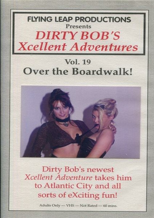 Dirty Bob's Xcellent Adventures Vol. 19 - Over The Boardwalk