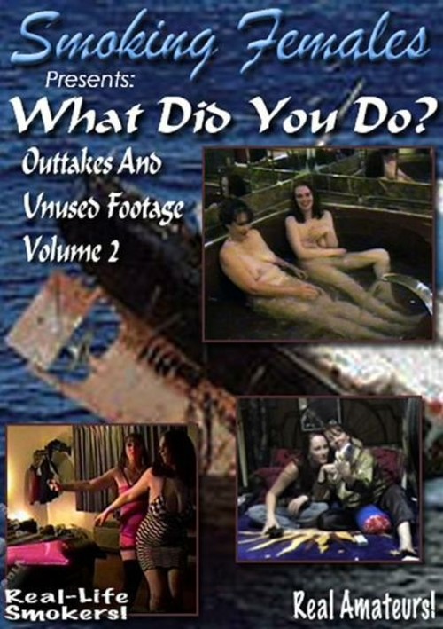 What Did You Do? Outtakes And Unused Footage Volume 2