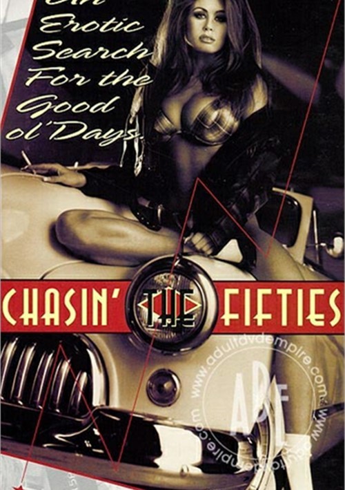 Fifties Porn - Chasin' The Fifties (1995) | Adult DVD Empire