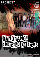 Gangbang! Addicted To Dicks Boxcover