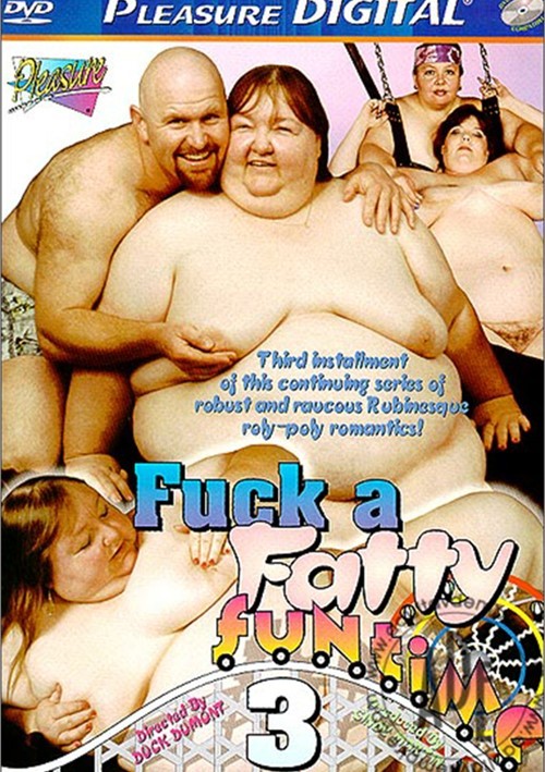 Fuck A Fatty Fun-Time 3