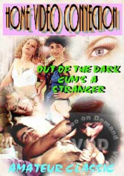Out Of The Dark Cums A Stranger