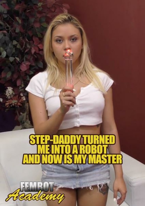 Watch Step Daddy Turned Me Into Robot And Now Is My Master