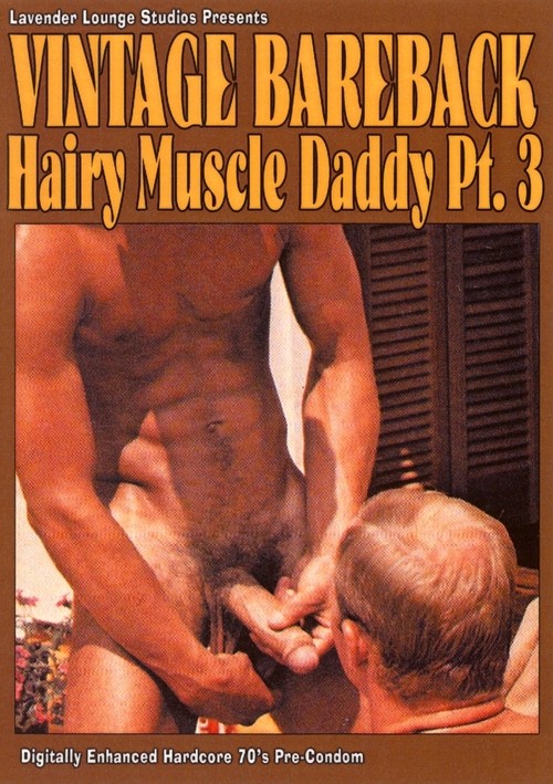 Vintage Bareback - Hairy Muscle Daddy #3