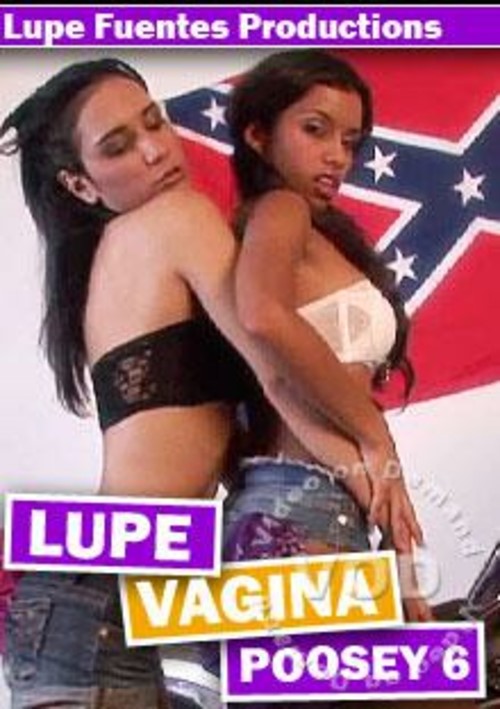 Lupe Vagina Poosey 6
