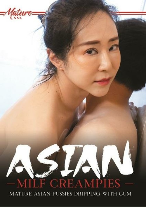 Asian Porn Titles - Asian MILF Creampies (2021) | Mature XXX | Adult DVD Empire