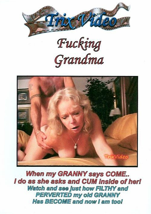 Fucking Grandma Trix Video Unlimited Streaming At Adult Dvd Empire 
