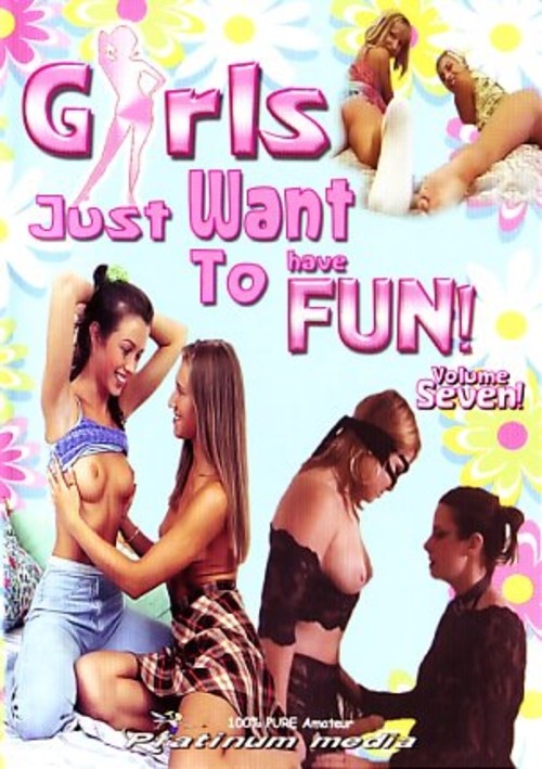 Girls Just Want To Have Fun #7