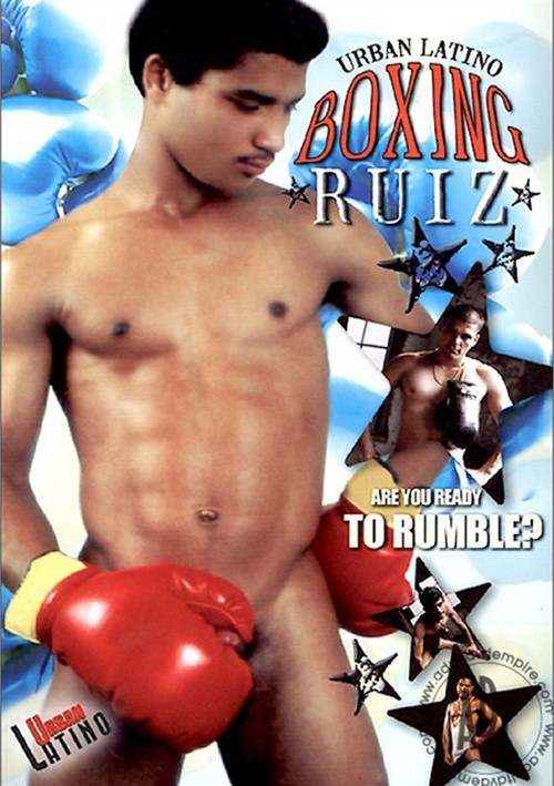 Boxing Ruiz | Global Media Gay Porn Movies @ Gay DVD Empire