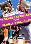 Vacances Sexuelles D'Une Famille Debauchee Vacances Sexuelles D'Une Famille Debauchee Boxcover