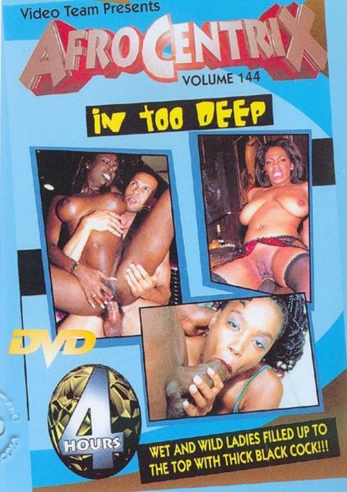 AfroCentrix Volume 144 - In Too Deep