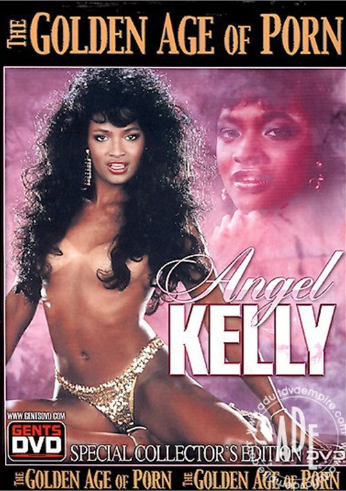 Angel Kelly Porn Movie 1986 - Golden Age of Porn, The: Angel Kelly | Adult DVD Empire