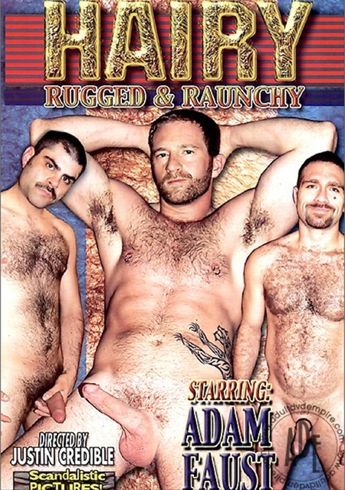 Hairy Rugged & Raunchy