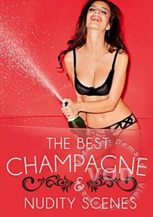 Sexy Champagne - The Best Champagne & Nudity Scenes Streaming Video On Demand | Adult Empire