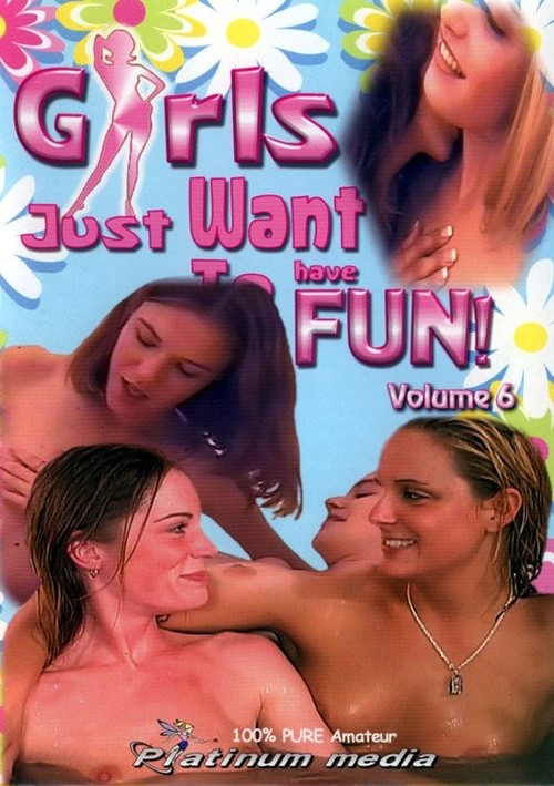 Girls Just Want To Have Fun #6