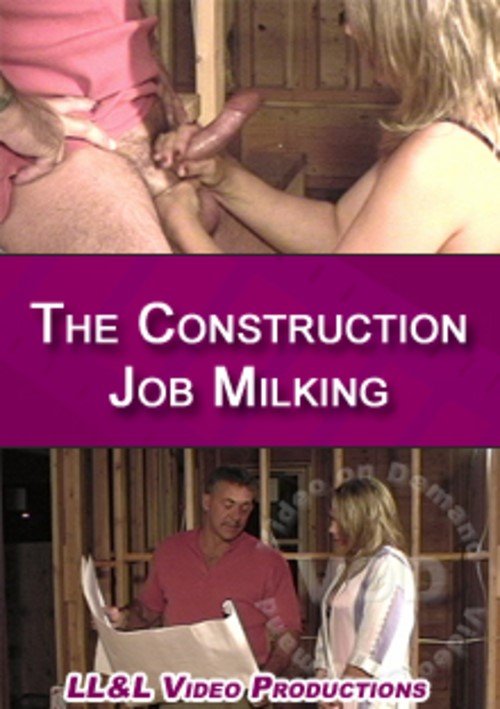 The Construction Job Milking