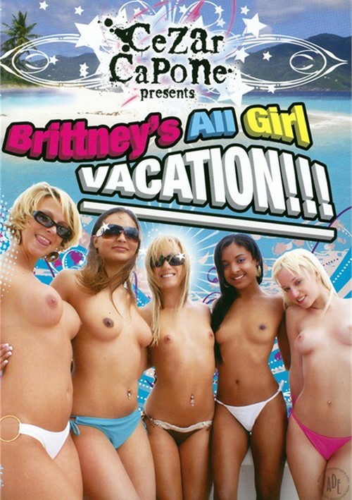 Brittneys All Girl Vacation