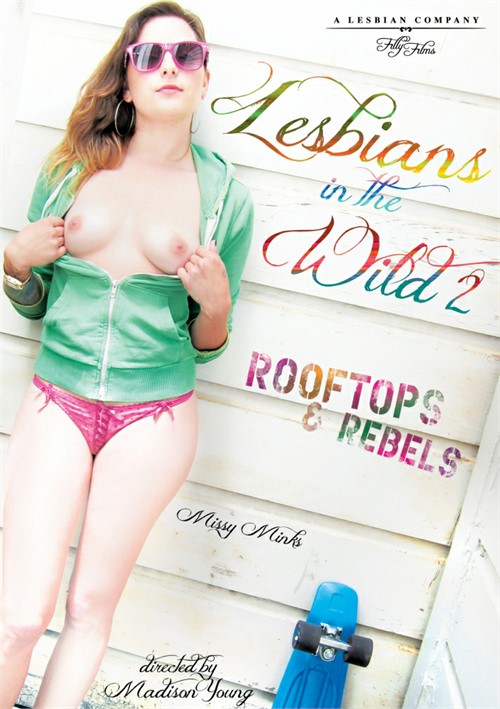 Lesbians In The Wild 2: Rooftops &amp; Rebels