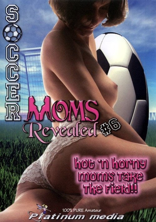 Soccer Moms Revealed #6