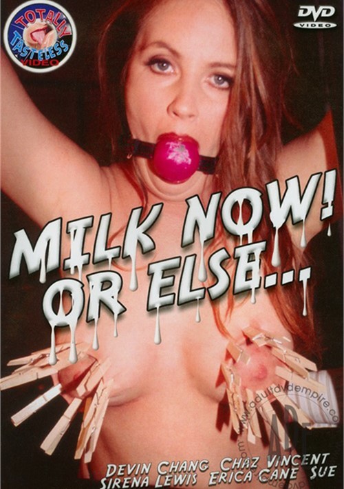 Milk Now! Or Else...