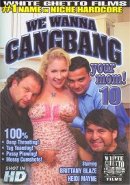 We Wanna Gangbang Your Mom 10 Boxcover