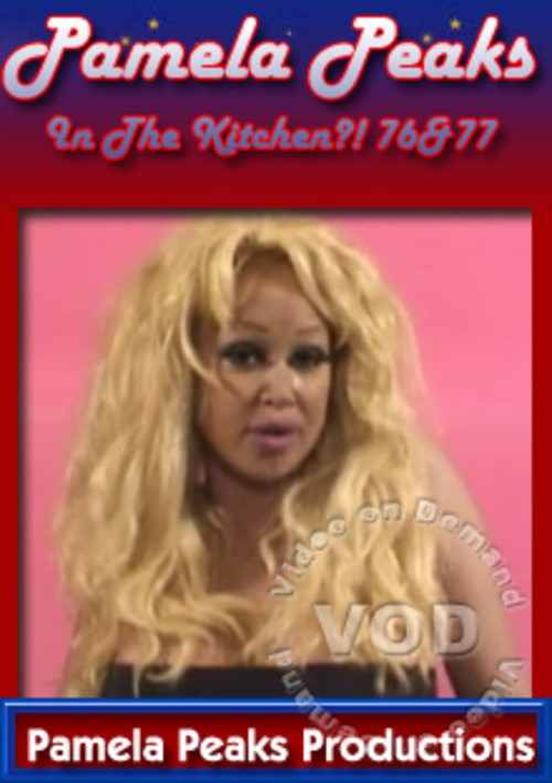 Pamela Peaks In The Kitchen?! 76&amp;77