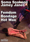 Soma Snakeoil & Jamey Janes Femdom Bondage Hot Wax Collector Scene Boxcover